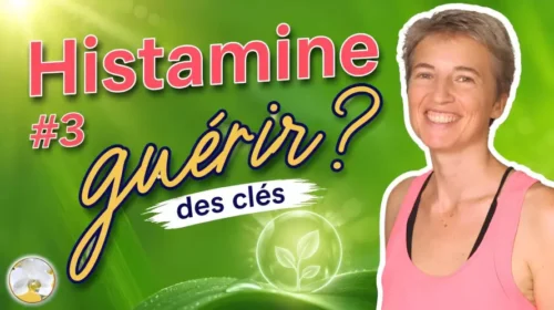 Intolérance à l’histamine, des clés pour guérir