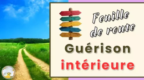 Feuille de route d’une guérison intérieure