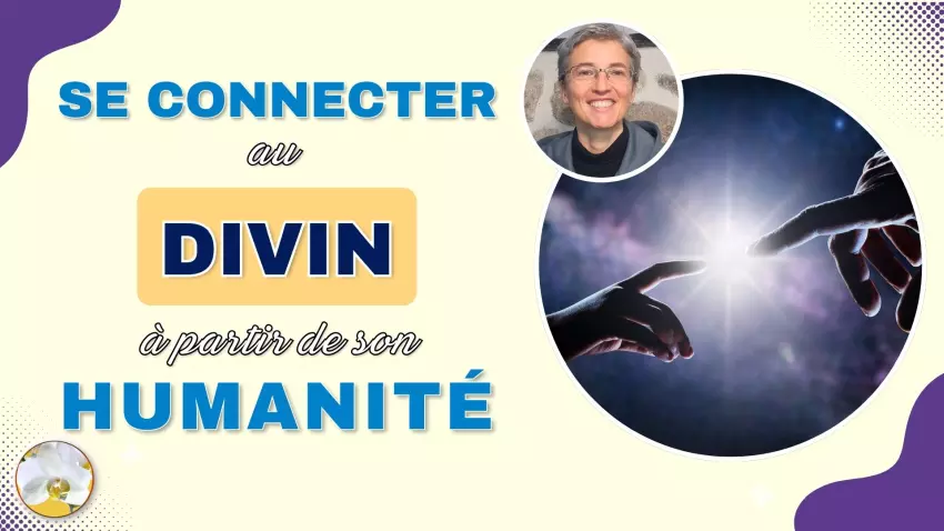 se connecter au divin à partir de son humanité
